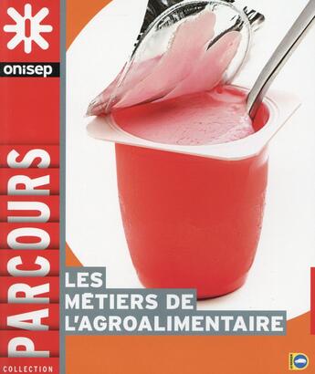 Couverture du livre « Les métiers de l'agroalimentaire » de  aux éditions Onisep