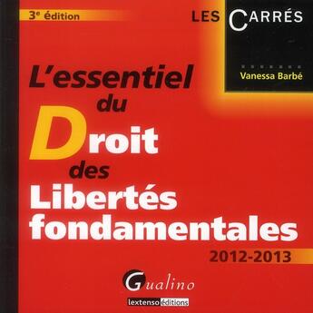 Couverture du livre « L'essentiel du droit des libertés fondamentales (3e édition) » de Vanessa Barbe aux éditions Gualino