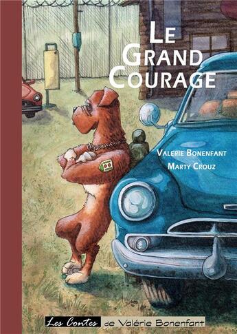 Couverture du livre « Le grand courage » de Valerie Bonenfant et Marty Crouz aux éditions Books On Demand