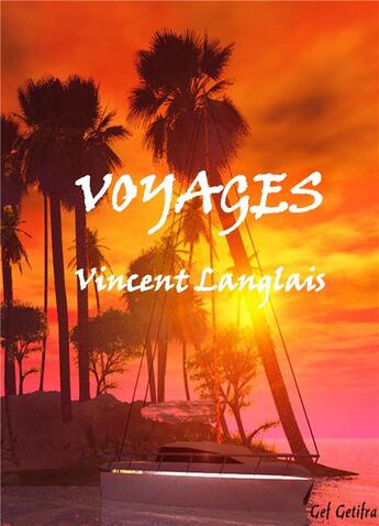 Couverture du livre « Voyages » de Langlais Vincent aux éditions Books On Demand
