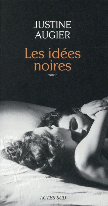 Couverture du livre « Les idées noires » de Justine Augier aux éditions Actes Sud