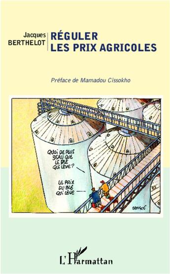 Couverture du livre « Réguler les prix agricoles » de Jacques Berthelot aux éditions L'harmattan