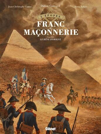 Couverture du livre « L'épopée de la franc-maçonnerie Tome 8 : le rêve d'Orient » de Didier Convard et Denis Falque et Jean-Christophe Camus aux éditions Glenat