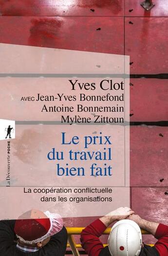 Couverture du livre « Le prix du travail bien fait - La coopération conflictuelle dans les organisations » de Yves Clot et Jean-Yves Bonnefond aux éditions La Decouverte