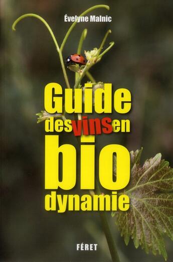 Couverture du livre « Guide des vins en biodynamie » de Evelyne Malnic aux éditions Feret