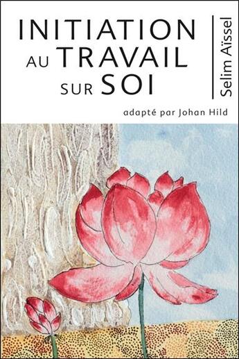 Couverture du livre « Initiation au travail sur soi t.5 : science de l'éveil spirituel » de Selim Aissel aux éditions Ecce