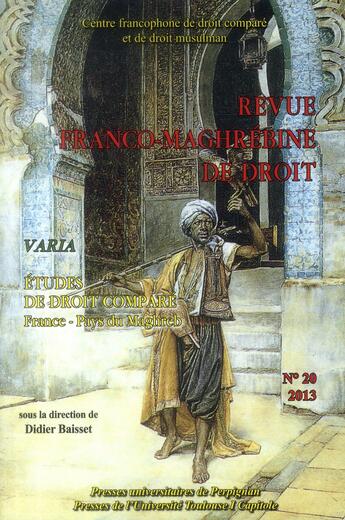 Couverture du livre « Revue Franco-Maghrébrine de droit, n° 20/2013 : Varia: études de droit comparé: France - Pays du Maghreb » de Didier Baisset aux éditions Pu De Perpignan