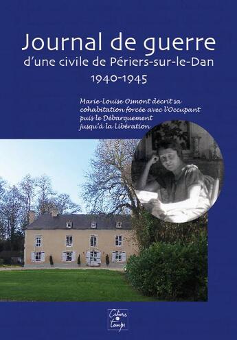 Couverture du livre « Journal de guerre d'une civile de Périers-sur-le-Dan, 1940-1945 » de  aux éditions Cahiers Du Temps