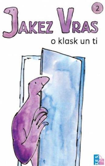 Couverture du livre « Jakez Vras Tome 2 : o klask un ti » de Quentin Blake et Ellen Blance et Ann Cook aux éditions Tes