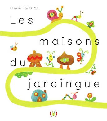 Couverture du livre « Les maisons du jardingue » de Florie Saint-Val aux éditions Des Grandes Personnes