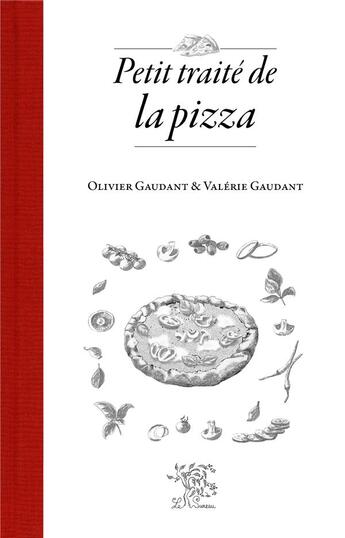 Couverture du livre « Petit traité de la pizza » de Valerie Gaudant et Olivier Gaudant aux éditions Le Sureau