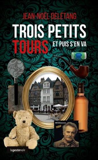 Couverture du livre « Trois petits tours et puis s'en va » de Jean-Noel Deletang aux éditions Geste