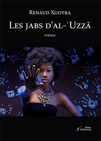 Couverture du livre « Les jabs d'al-'Uzza » de Renaud Xuotra aux éditions Stellamaris