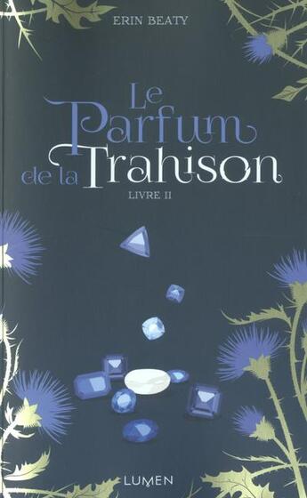 Couverture du livre « La couleur du mensonge t.2 ; le parfum de la trahison » de Erin Beaty aux éditions Lumen