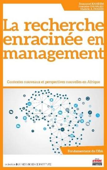 Couverture du livre « La recherche enracinée en management » de Francoise Chevalier et Emmanuel Kamdem et Marielle Audrey Payaud aux éditions Ems