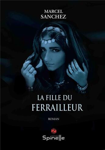 Couverture du livre « La fille du ferrailleur » de Marcel Sanchez aux éditions Spinelle