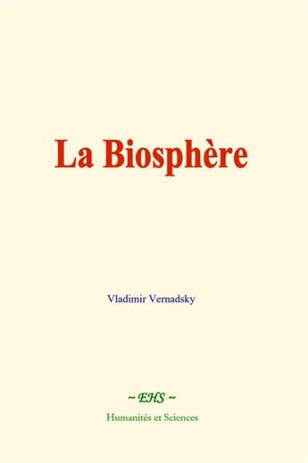 Couverture du livre « La Biosphère » de Vladimir Vernadsky aux éditions Le Mono