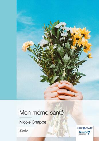 Couverture du livre « Mon mémo santé » de Nicole Chappe aux éditions Nombre 7