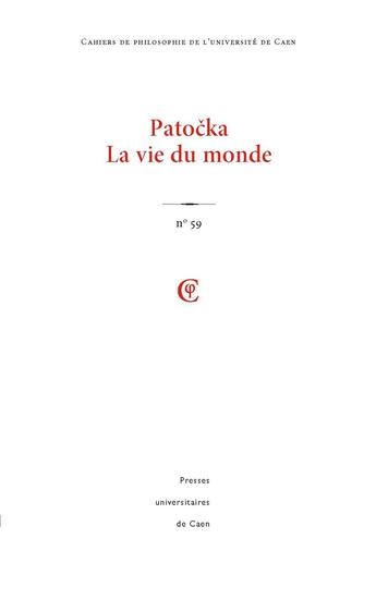 Couverture du livre « Cahiers de philosophie de l'universite de caen, n 59/2022. patocka, la vie du monde » de France-Lanord Hadrie aux éditions Pu De Caen