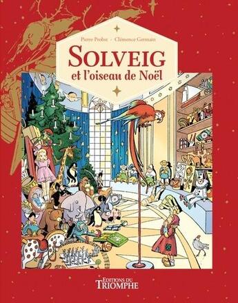 Couverture du livre « Solveig et l'oiseau de Noël » de Pierre Probst et Clemence Germain aux éditions Triomphe