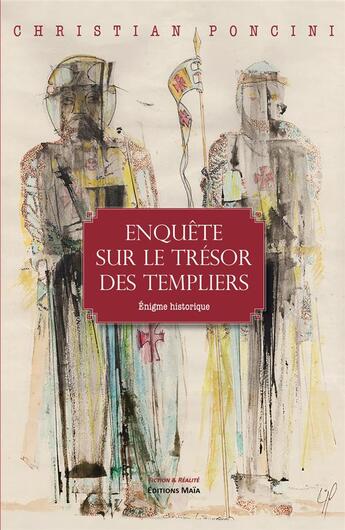 Couverture du livre « Enquête sur le trésor des templiers : énigme historique » de Christian Poncini aux éditions Editions Maia