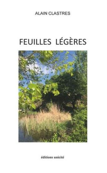 Couverture du livre « Feuilles légères » de Alain Clastres aux éditions Unicite