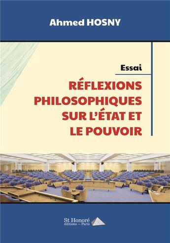 Couverture du livre « Reflexions philosophiques sur l etat et le pouvoir » de Hosny Ahmed aux éditions Saint Honore Editions