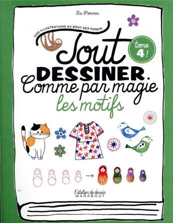 Couverture du livre « Tout dessiner comme par magie t.4 ; les motifs » de  aux éditions Marabout