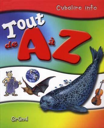 Couverture du livre « Tout de a à z » de  aux éditions Grund