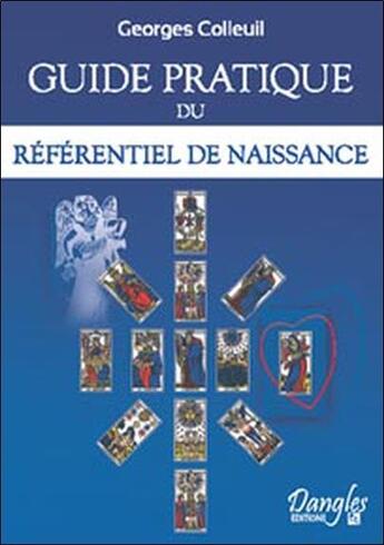 Couverture du livre « Guide pratique du référentiel de naissance » de Georges Colleuil aux éditions Dangles