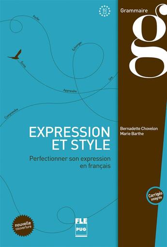 Couverture du livre « Expression et style ; C1-C2 ; livre de l'élève avec corrigés » de Bernadette Chovelon et Marie Barthe aux éditions Pu De Grenoble