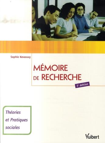 Couverture du livre « Mémoire de recherche (5e édition) » de Sophie Kevassay aux éditions Vuibert