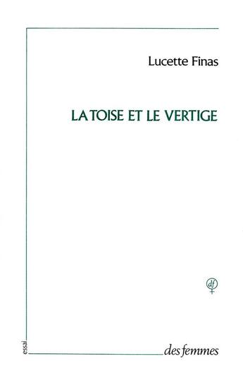 Couverture du livre « La toise et le vertige » de Lucette Finas aux éditions Des Femmes
