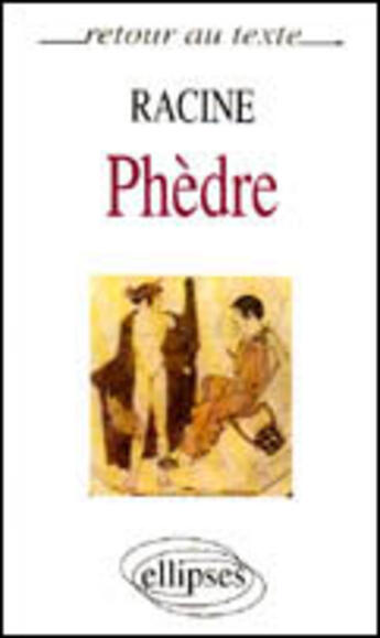 Couverture du livre « Racine phedre texte integral » de Racine aux éditions Ellipses