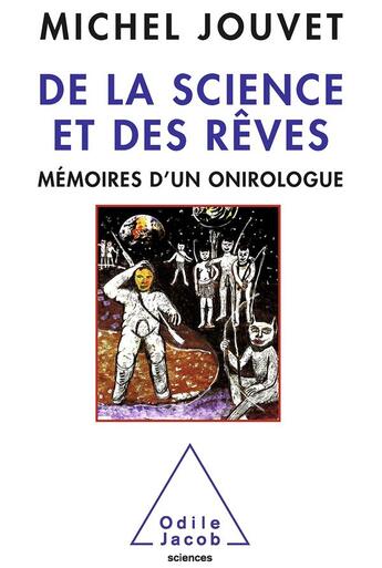 Couverture du livre « De la science et des rêves » de Michel Jouvet aux éditions Odile Jacob