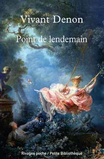 Couverture du livre « Point de lendemain » de Dominique-Vivant Denon aux éditions Rivages