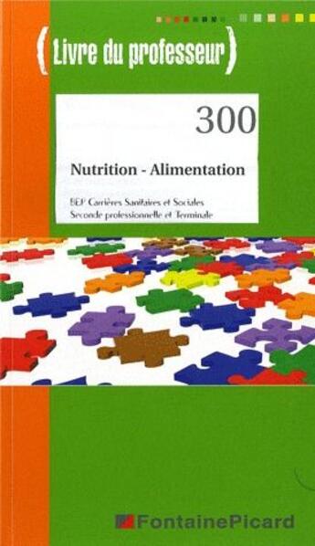 Couverture du livre « Nutrition Alimentation Corrige Bep Carrieres Sanitaires Et Sociales » de Bodin Ratero aux éditions Fontaine Picard