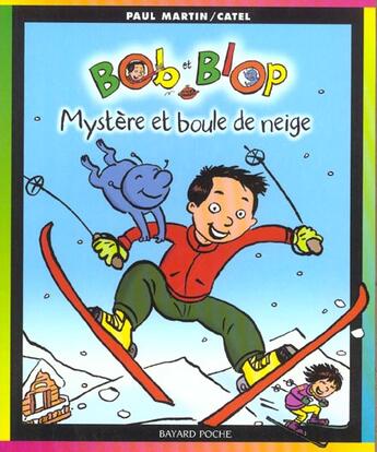 Couverture du livre « Mystères et boules de neige » de Paul Martin et Catel aux éditions Bayard Jeunesse