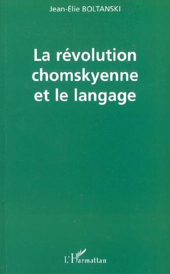 Couverture du livre « La revolution chomskyenne et le langage » de Jean-Elie Boltanski aux éditions L'harmattan