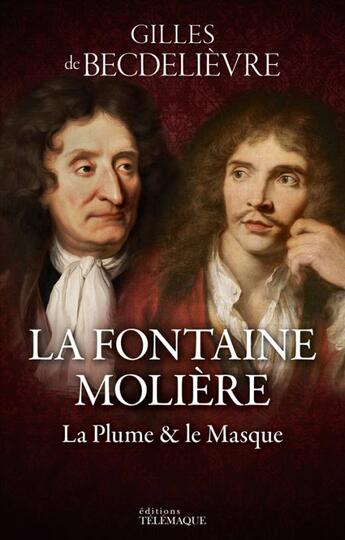 Couverture du livre « La Fontaine et Molière » de Gilles De Becdelievre aux éditions Telemaque