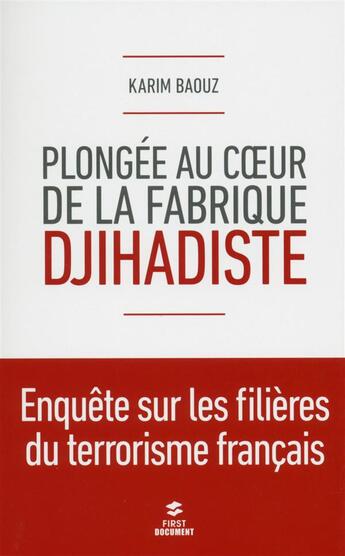 Couverture du livre « Plongée au cour de la fabrique djihadiste » de Karim Baouz aux éditions First