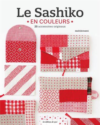 Couverture du livre « Le sashiko en couleurs : 25 accessoires originaux » de Sashikonami aux éditions De Saxe