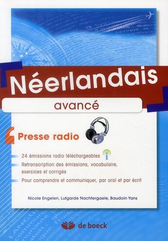 Couverture du livre « Néerlandais avancé ; presse radio » de Nicole Engelen aux éditions De Boeck Superieur