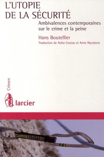 Couverture du livre « L'utopie de la securite » de Boutellier H. aux éditions Larcier