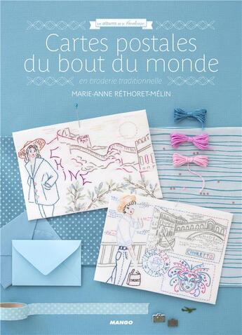 Couverture du livre « Cartes postales du bout du monde en broderie traditionnelle » de Marie-Anne Rethoret-Melin aux éditions Mango