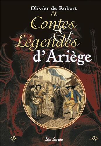 Couverture du livre « Contes et légendes d'Ariège » de Olivier De Robert aux éditions De Boree