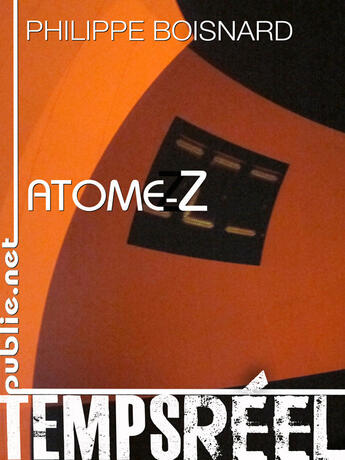 Couverture du livre « Atome-Z » de Philippe Boisnard aux éditions Publie.net
