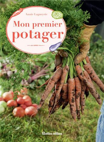 Couverture du livre « Mon premier potager » de Annie Lagueyrie-Kraps aux éditions Rustica