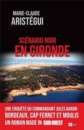 Couverture du livre « Scénario noir en Gironde » de Marie-Claude Aristegui aux éditions Sud Ouest Editions