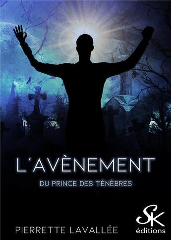 Couverture du livre « Les gardiens des ténèbres Tome 7 : L'avènement du prince des ténèbres » de Pierrette Lavallee aux éditions Sharon Kena